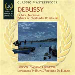Debussy, LSO, Rafael Frühbeck De Burgos - La Mer/Nocturnes/Prelude A L'Apre ...