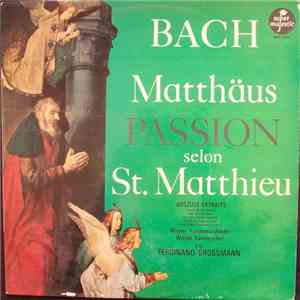 Ferdinand Grossmann, Johann Sebastian Bach - St. Matthew Passion Auszüge-Ex ...