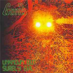 Gang  - Unknown But Surely Evil