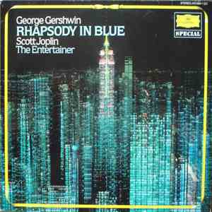 George Gershwin / Scott Joplin - Rhapsody In Blue / The Entertainer