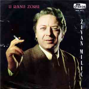 Živan Milić - U Ranu Zoru