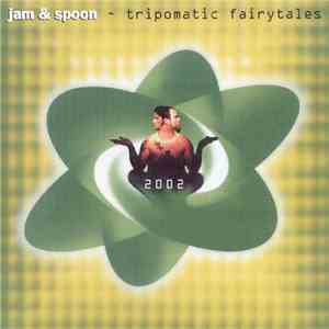 Jam & Spoon - Tripomatic Fairytales 2002