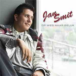 Jan Smit - Op Weg Naar Geluk
