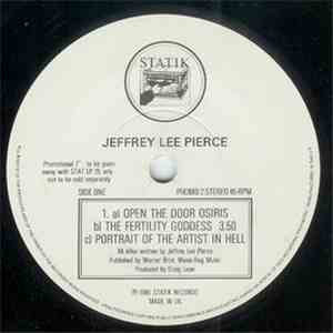 Jeffrey Lee Pierce - Open The Door Osiris / The Fertility Goddess / Portrait Of The Artist In Hell / Chris & Maggie Meet Blind Willie McTell At A James Brown Concert