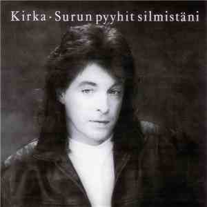 Kirka - Surun Pyyhit Silmistäni