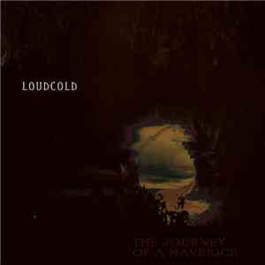 Loudcold - The Journey Of A Maverick