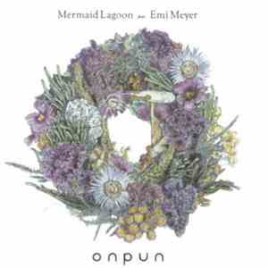 Onpun feat. Emi Meyer - Mermaid Lagoon