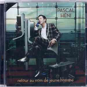 Pascal Héni - Retour Au Nom De Jeune Homme