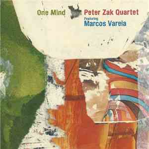 Peter Zak Quartet Featuring Marcos Varela - One Mind