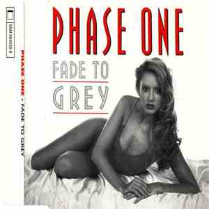 Phase One - Fade To Grey