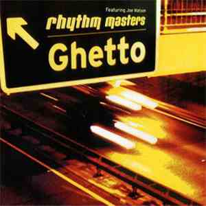 Rhythm Masters Feat. Joe Watson - Ghetto