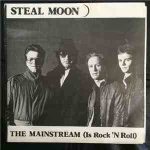 Steal Moon - The Mainstream (Is Rock 'N Roll)