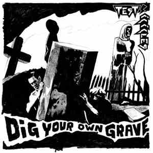 Test Icicles - Dig Your Own Grave