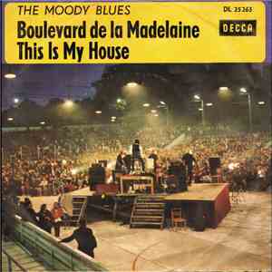 The Moody Blues - Boulevard De La Madeleine / This Is My House