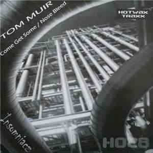 Tom Muir - Come Get Some / Nose Bleed