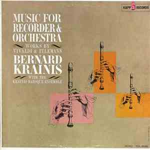 Vivaldi / Telemann - Bernard Krainis With The Krainis Baroque Ensemble - Music For Recorder And Orchestra - Works By Telemann & Vivaldi