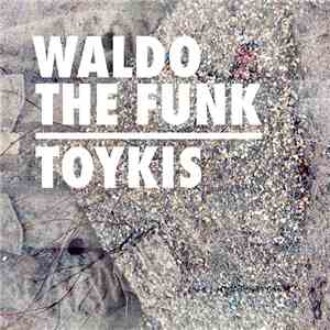 Waldo The Funk - Toykis