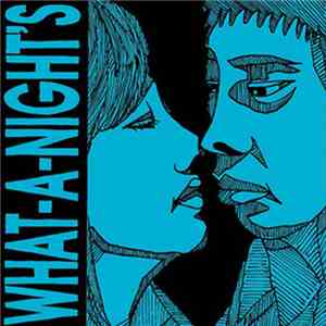 What-A-Night's - What-A-Night's