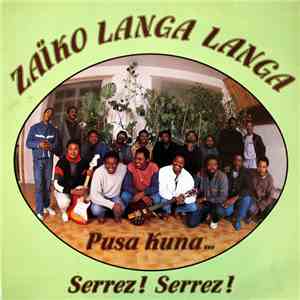 Zaiko Langa Langa - Pusa Kuna... Serrez! Serrez!