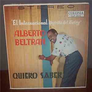 Alberto Beltran - Quiero Saber
