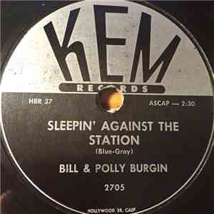 Bill & Polly Burgin - Sleepin' Against The Station / Mountain Dew