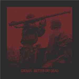 Crows  - Better Off Dead