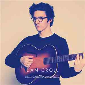 Dan Croll - Compliment Your Soul