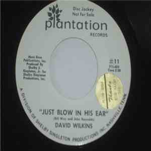 David Wilkins - Just Blow In His Ear