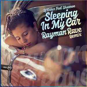 DJ Oskar  Feat. Shannon  - Sleeping In My Car (Rayman Rave Remix)