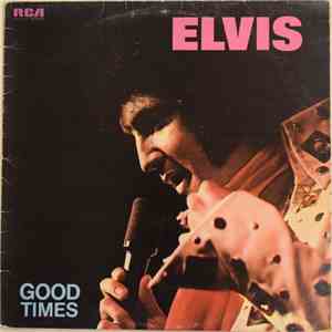 Elvis Presley - Good Times