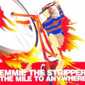 Emmie The Stripper - The Mile To Anywhere