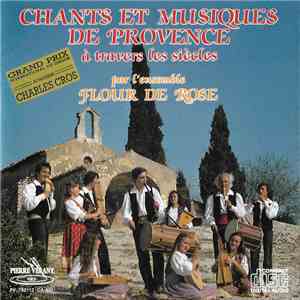 Flour De Rose - Chant Et Musique De Provence A Travers Les Siècles