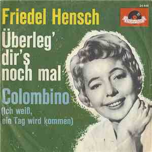 Friedel Hensch - Überleg' Dir's Noch Mal