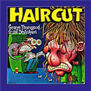George Thorogood & The Destroyers - Haircut