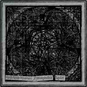 Harsh Noise Movement, Wirephobia - Split