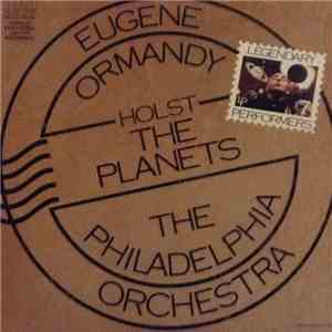 Holst, Eugene Ormandy, The Philadelphia Orchestra - The Planets