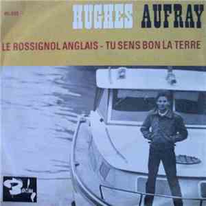 Hugues Aufray - Le Rossignol Anglais / Tu Sens Bon la Terre