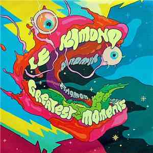 Le Kimono - Greatest Moments
