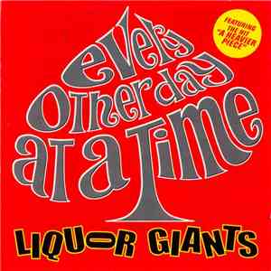 Liquor Giants - Every Other Day At A Time