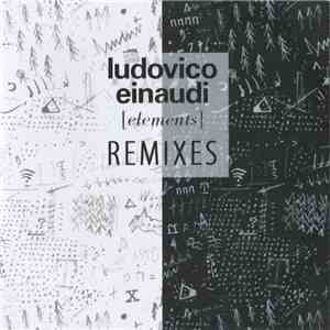 Ludovico Einaudi - Elements Remixes