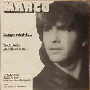 Marco - Lüge Nicht / Wo Du Bist - Ich Weiß Es Nicht...