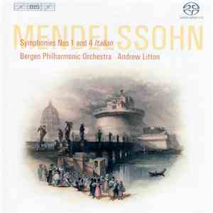 Mendelssohn, Bergen Philharmonic Orchestra, Andrew Litton - Symphonies Nos 1 And 4