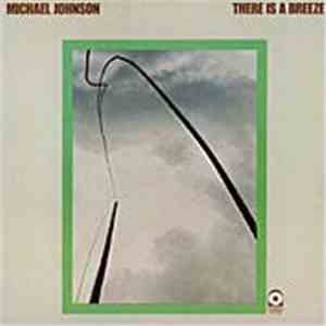 Michael Johnson - There Is A Breeze