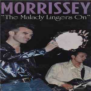Morrissey - The Malady Lingers On