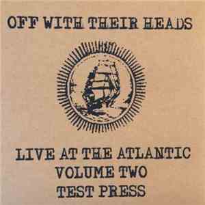 Off With Their Heads - Live At The Atlantic Vol: II