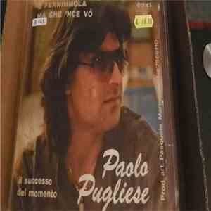 Paolo Pugliese  - E Fernimmola / Ma Che 'Nce Vò