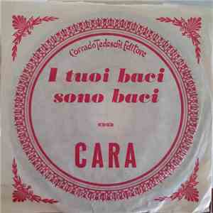 Rino Gionchetta / Anna Song - Cara / I Tuoi Baci Sono Baci