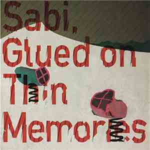 Sabi - Glued On Thin Memories