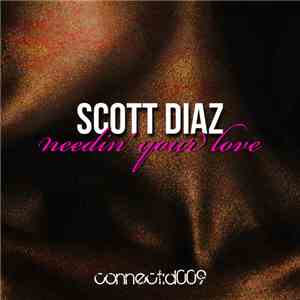 Scott Diaz - Needin' Your Love