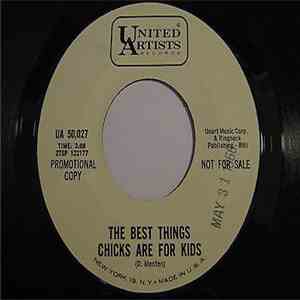 The Best Things - Chicks Are For Kids / You May See Me Cry